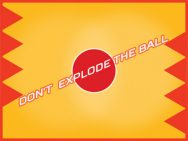 Dont Explode the Ball