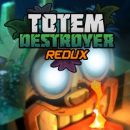 Totem Destroyer Redux